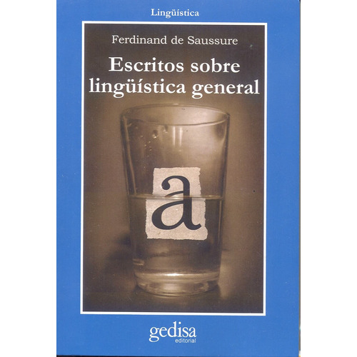 Escritos sobre lingüística en general, de Saussure, Ferdinand de. Serie Cla- de-ma Editorial Gedisa en español, 2004