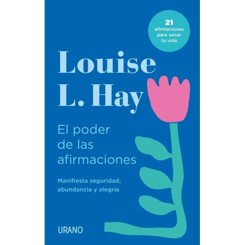 El Poder De Las Afirmaciones, De Hay, Louise. Editorial Urano, Tapa Blanda En Español