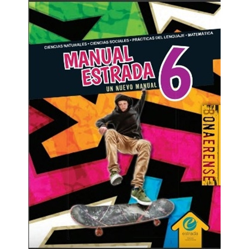Manual Estrada 6 - Un Nuevo Manual Bonaerense, de VV. AA.. Editorial Estrada, tapa blanda en español, 2019