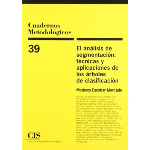 El Analisis De Segmentacion   Tecnicas Y Aplicaciones De Los Arboles De Clasificacion, De R  Modesto Escobar., Vol. N/a. Editorial Centro De Investigaciones Sociologicas, Tapa Blanda En Español, 2008