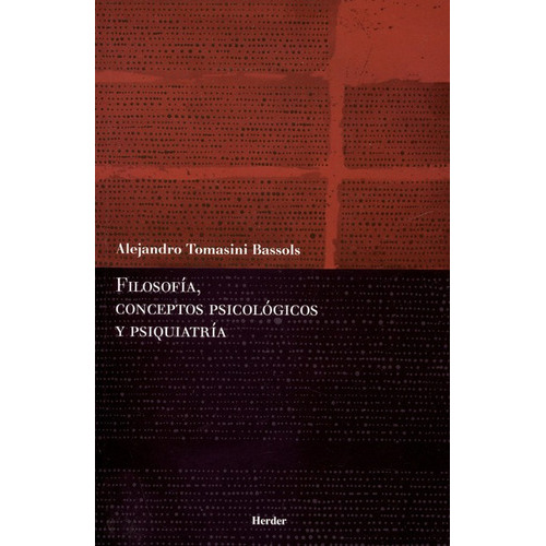 Filosofia Conceptos Psicologicos Y Psiquiatria, De Tomasini Bassols, Alejandro. Editorial Herder, Tapa Blanda, Edición 1 En Español, 2016