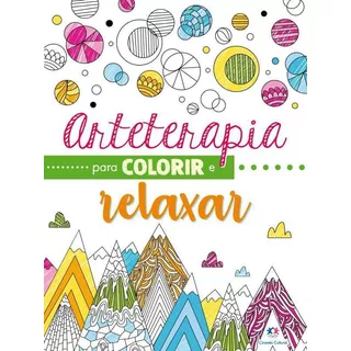 Livro Arteterapia Para Colorir E Relaxar Frases Inspiradoras