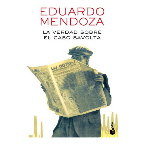 La Verdad Sobre El Caso Savolta, De Mendoza, Eduardo. Editorial Booket, Tapa Blanda En Español