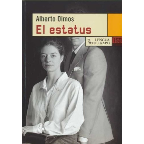 El Estatus, De Olmos, Alberto. Serie N/a, Vol. Volumen Unico. Editorial Lengua De Trapo, Tapa Blanda, Edición 1 En Español