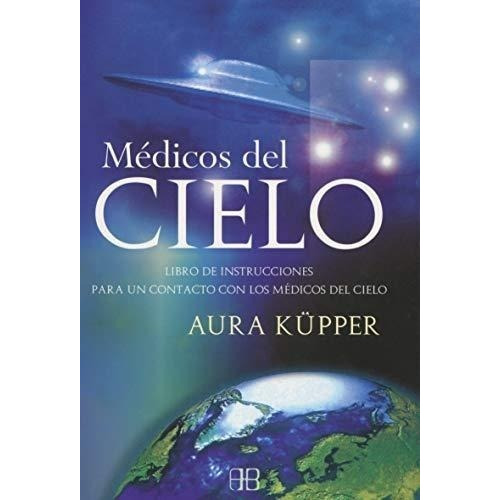 Medicos Del Cielo - Kupper - Arkano Books