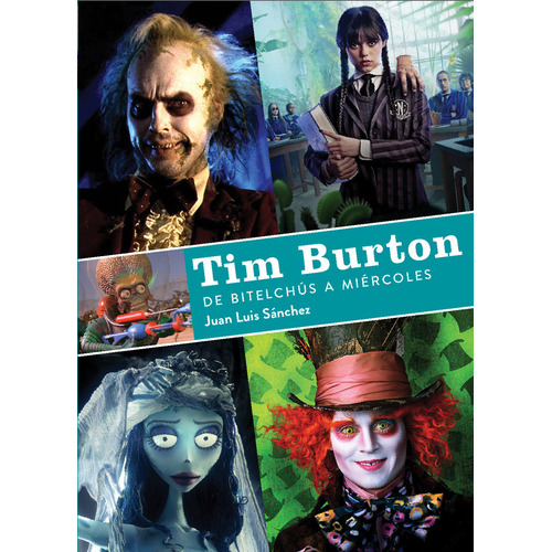 Tim Burton De Bitelchus A Miercoles, De Juan Luis Sanchez. Editorial Diabolo Ediciones En Español