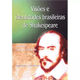 Visoes E Identidades Brasileiras De Shakespeare, De Marcia A. P. Martins. Editora Nova Fronteira Em Português