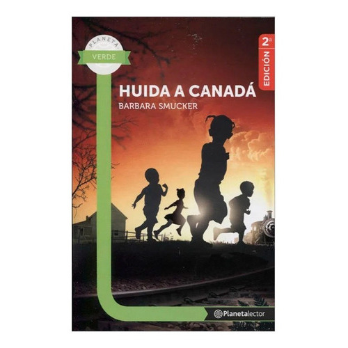 Huida A Canada - Planeta Lector: Huida A Canada - Planeta Lector, De Barbara Smucker. Editorial Planeta Lector, Tapa Blanda, Edición 1 En Español, 2013