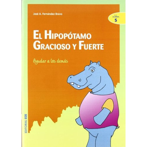El Hipopótamo Gracioso Y Fuerte: Serie alumnos 5, de José A Ferenández Bravo. Editorial Eurolibros, tapa blanda, edición 2002 en español