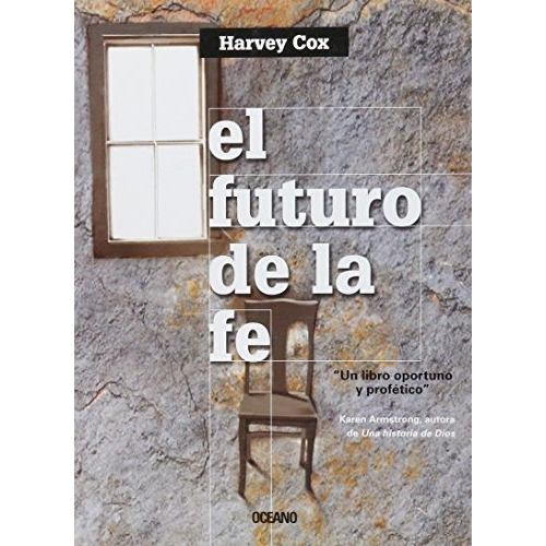 El Futuro De La Fe, De Harvey Cox. Editorial Oceano En Español