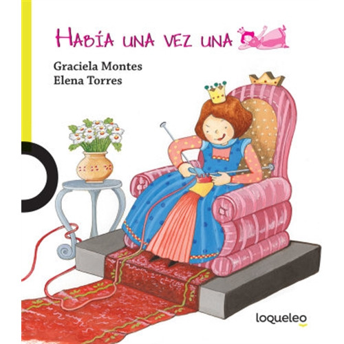 Habia Una Vez Una Princesa - Loqueleo Lima, De Montes, Graciela. Editorial Santillana, Tapa Blanda En Español, 2016