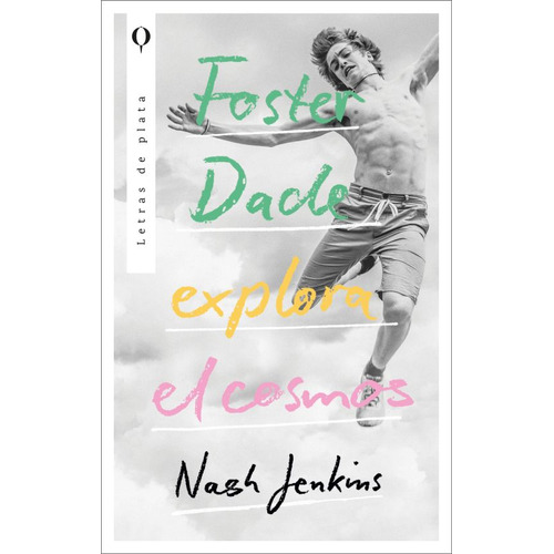 Foster Dade explora el cosmos, de Nash Jenkins., vol. 1.0. Editorial Letras De Plata, tapa blanda, edición 1.0 en español, 2023