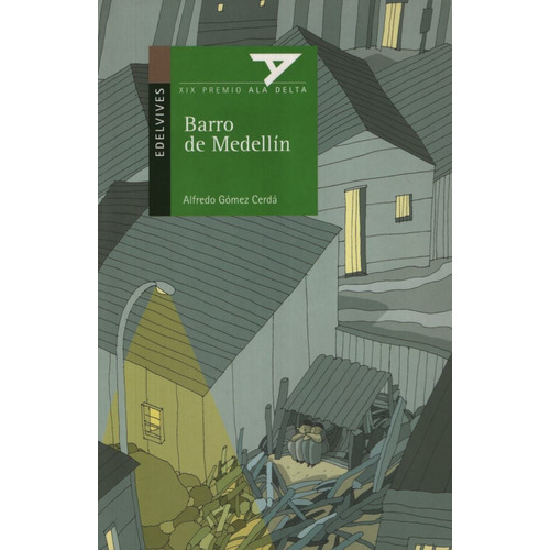 Barro De Medellin - Ala Delta Verde (+10 Años), de Gomez Cerda, Alfredo. Editorial Edelvives, tapa blanda en español