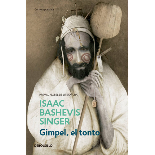 Gimpel, el tonto, de Singer, Isaac Bashevis. Serie Contemporánea Editorial Debolsillo, tapa blanda en español, 2018