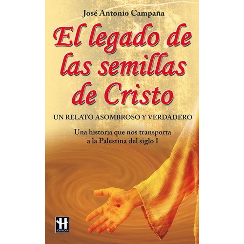 Legado De Las Semillas De Cristo, El, De Campaña, José Antonio. Editorial Ediciones Robinbook, S.l., Tapa Blanda En Español