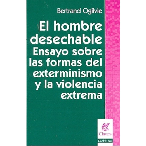 El Hombre Desechable - Ogilvie, Bertrand, de OGILVIE, BERTRAND. Editorial Nueva Visión en español