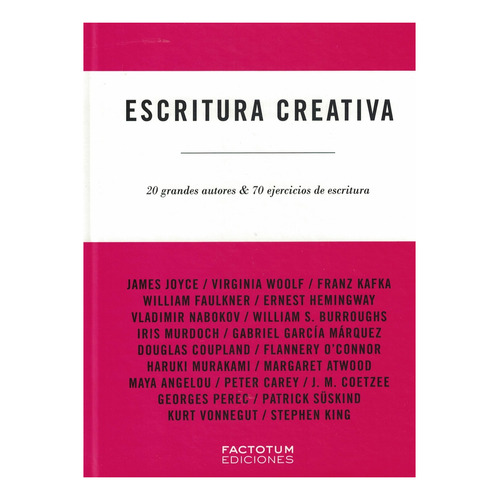 Escritura Creativa - 20 Grandes Autores & 70 Ejercicios De E
