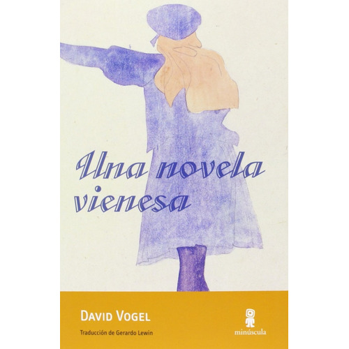 David Vogel Una Novela Vienesa Editorial Minúscula