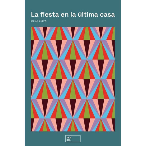 Fiesta En La Ultima Casa, La, De Autor. Editorial Fardo En Español