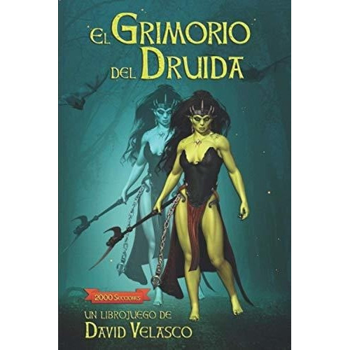 El Grimorio Del Druida Librojuego Juego De Rol Para, de Velasco, Da. Editorial Independently Published en español