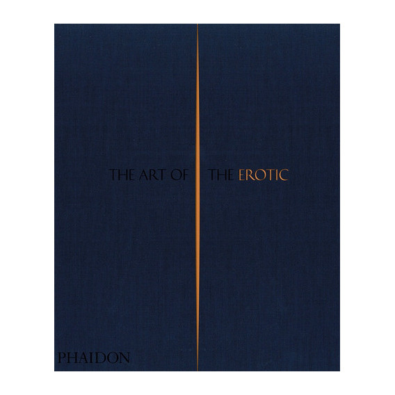 Art Of The Erotic, De Vários Autores. Editorial Phaidon, Tapa Blanda, Edición 1 En Español, 2016