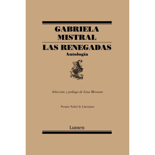 Las Renegadas. Antología - Mistral, Gabriela