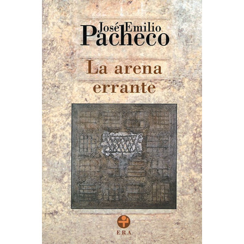 La arena errante, de PACHECO JOSE EMILIO. Editorial Ediciones Era en español, 1999