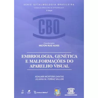 Embriologia, Genética E Malformações Do Aparelho Visual, De Dantas, Adalmir Morterá. Editora Cultura Medica, Capa Mole, Edição 3 Em Português, 2013