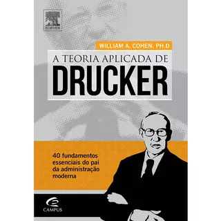 A Teoria Aplicada De Drucker, De William A. Cohen. Editora Campus, Capa Mole Em Português, 0