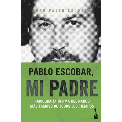 Pablo Escobar, Mi Padre, De Escobar, Juan Pablo. Editorial Booket, Tapa Blanda En Español
