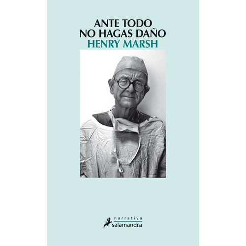 Ante Todo, No Hagas Daño, De Marsh, Henry. Serie Narrativa Editorial Salamandra, Tapa Blanda En Español, 2016