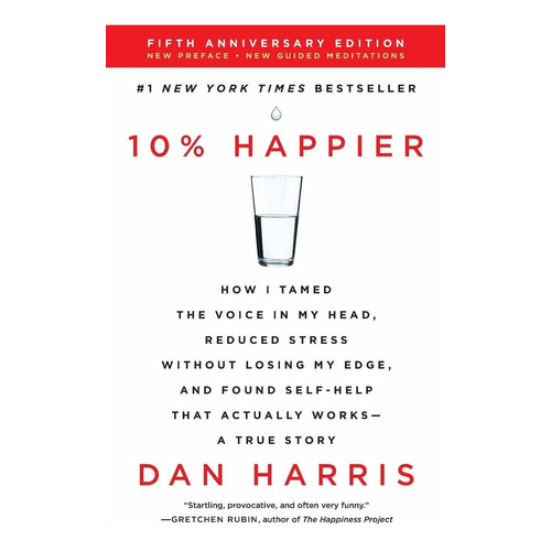 Libro 10% Happier Revised Edition: How I Tamed The Voice I