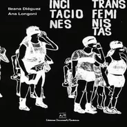 Incitaciones Transfeministas - Dieguez, Longoni