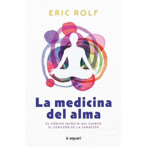 Libro La Medicina Del Alma - Eric Rolf