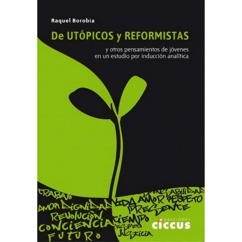 De Utopicos Y Reformistas, De Raquel Borobia. Editorial Ciccus, Tapa Blanda, Edición 2010 En Español