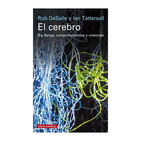 El Cerebro, De Desalle, Rob. Editorial Galaxia Gutenberg, S.l., Tapa Blanda En Español