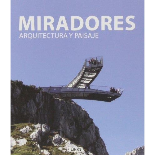Miradores. Arquitectura Y Paisaje, de Krauel, Jacobo. Editorial Links Internacional en español