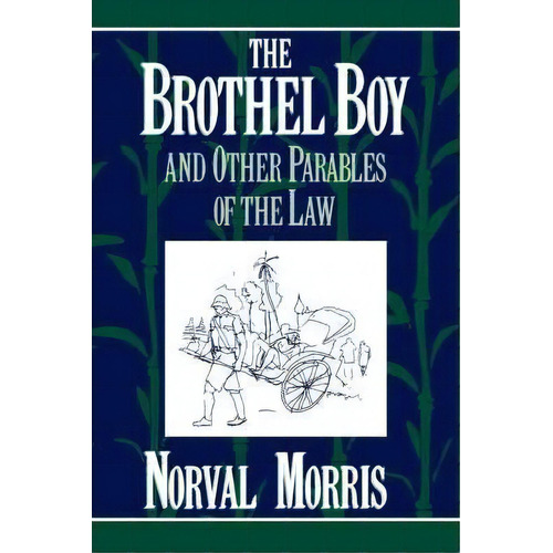 The Brothel Boy And Other Parables Of The Law, De Norval Morris. Editorial Oxford University Press Inc, Tapa Blanda En Inglés