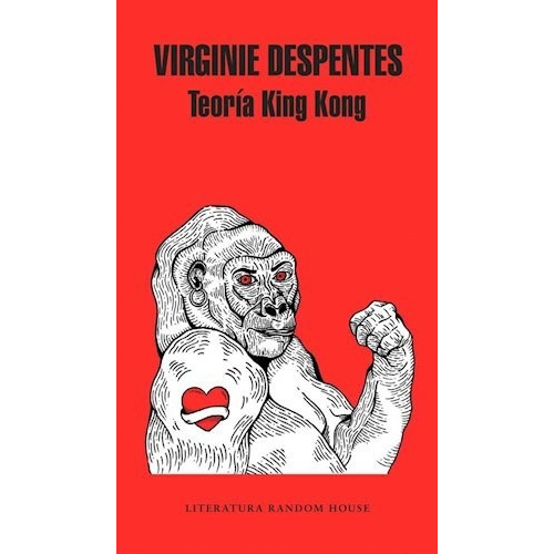 Teoría King Kong - Virginie Despentes