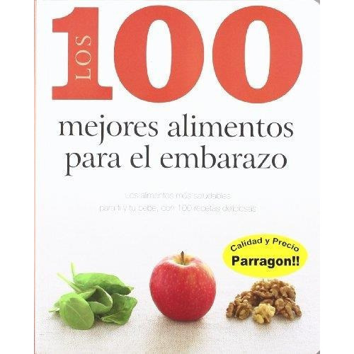 100 Mejores Alimentos Para El Embarazo, Los, De Watts, Charlotte. Editorial Parragon En Español