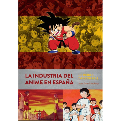 La Industria Del Anime En España: De Heidi A Dragon Ball, De Juan Jose Zanoletty. Editorial Diabolo Ediciones S.l., Edición 1 En Español