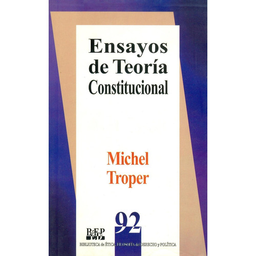 ENSAYOS DE TEORÍA CONSTITUCIONAL, de Michel Troper. Editorial Fontamara, tapa pasta blanda, edición 1 en español, 2008