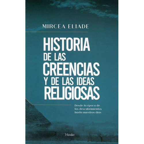 Historia De Las Creencias Y De Las Ideas Religiosas M Eliade