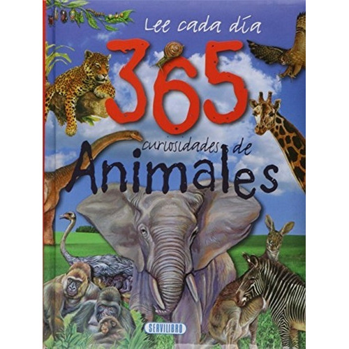 365 Curiosidades Animales, Lee Cada Día. Tapa Dura