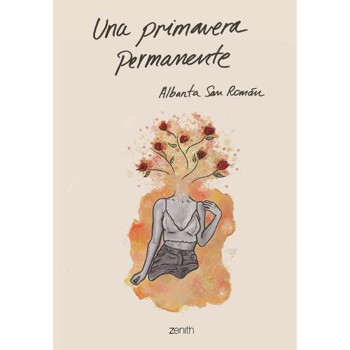 Una Primavera Permanente, De San Román, Albanta. Editorial Zenith, Tapa Dura En Español