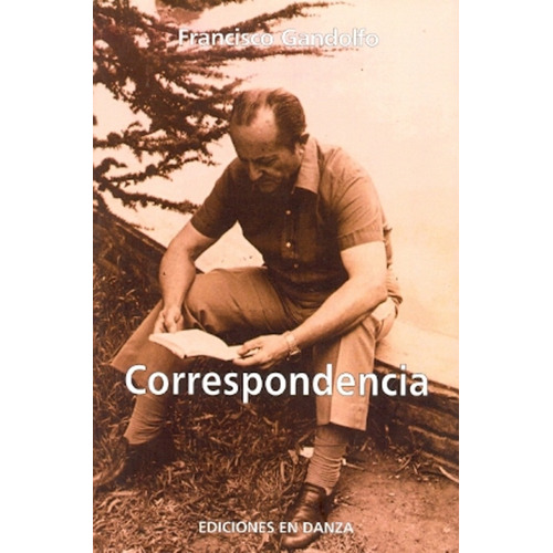 Correspondência, De Gandolfo Francisco., Vol. 1. Editorial Ediciones En Danza, Tapa Blanda En Español