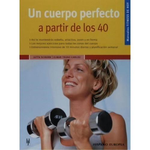 Un Cuerpo Perfecto A Partir De Los 40 De Jutta, De Jutta Schuhn. Editorial Hispano Europea En Español
