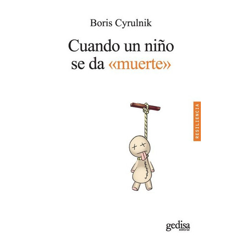 Cuando Un Niño Se Da 'muerte', De Cyrulnik. Editorial Gedisa, Tapa Blanda En Español