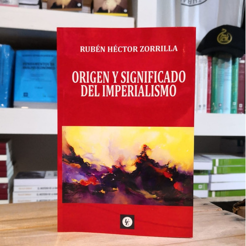 Origen y significado del imperialismo, de Rubén Héctor Zorrilla. Union Editorial en español