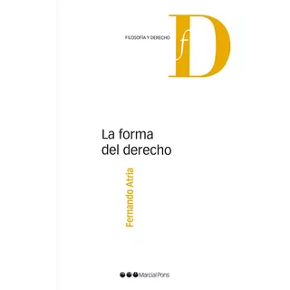 La Forma Del Derecho - Atria, Fernando